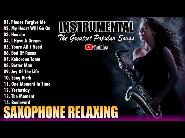 Full Album Saxophone Relaxing - The Greatest Popular Songs ~ Celin Dion,Scorpions,Westlife,And More class=