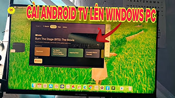 Hướng dẫn cách cài đặt Android TV trên PC/Laptop Windows 11, 10 | 1995 Vlog