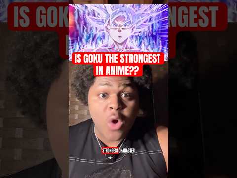 GOKU STRONGEST ANIME CHARACTER #anime