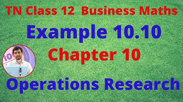 12th Business maths chapter 10 Example 10.10 Opreations Research TamilNadu