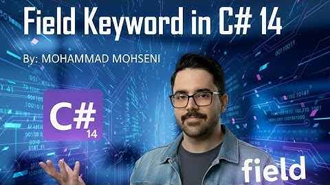 C# 14: Everything You Need to Know About the New field Keyword