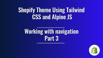 13. Shopify Theme Development  - Working with navigation chapter 3 (Designing Navigation)