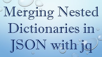 Merging Nested Dictionaries in JSON with jq