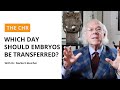 Which day should embryos be transferred