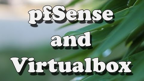 Setup Virtual Lab | How to Install pfSense in Virtualbox
