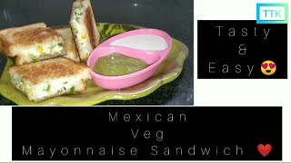 Mexican Mayonnaise Sandwich | Homemade mayonnaise Recipe | Quick & Easy Snack Recipe