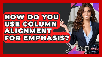 How Do You Use Column Alignment For Emphasis? - Graphic Design Nerd