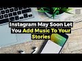 Instagram may be adding a feature that lets users add music in the background of their Stories