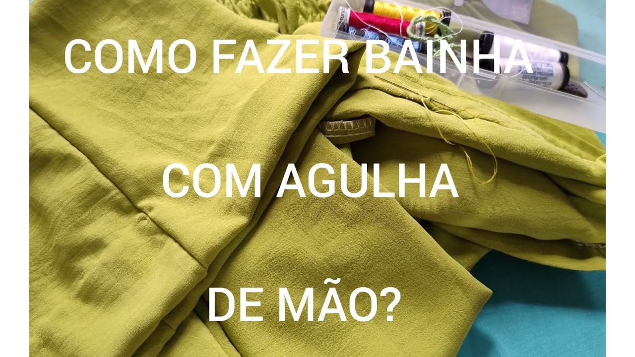 COMO FAZER BAINHA DE CALÇA COM AGULHA DE MÃO! - YouTube