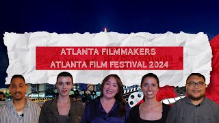 Atlanta Filmmakers Discuss the Atlanta Film Festival 2024