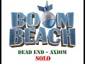 Boom Beach - Operation Dead End - Axiom - Solo