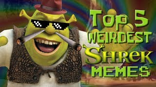 Top 5 WEIRDEST Shrek Memes