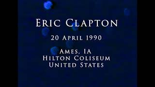 Eric Clapton - 20 April 1990, Ames, Hilton Coliseum - Complete