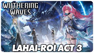  Lahairoi Act 3  Main Story Quest Playthrough  Wuthering Waves 31