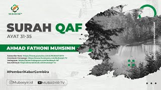 BEAUTIFUL RECITATION OF SURAH QAF 31-35  | Ahmad Fathoni Muhsinin
