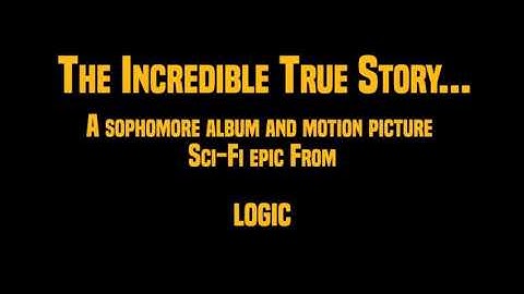 Logic - The Incredible True Story (Album Trailer)
