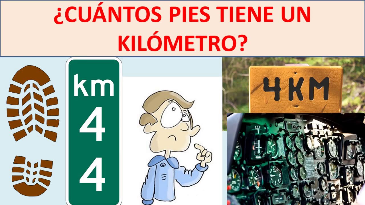 cuantos-pies-tiene-un-kilometro-youtube