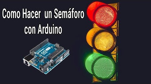 Como hacer un semáforo con Arduino Uno 2019