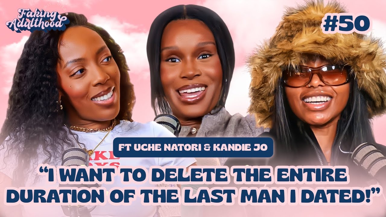 I WANT TO DELETE THE WHOLE DURATION OF THE LAST MAN I DATED ft Uche Natori & Kandie Jo