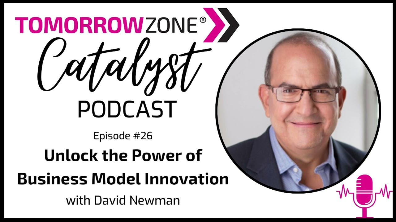 26: Unlock the Power of Business Model Innovation with David Newman