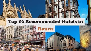 Top 10 Recommended Hotels In Rouen | Best Hotels In Rouen
