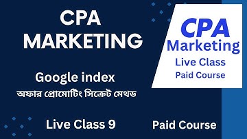 CPA marketing live class 9 | google indexing secret method |  paid course
