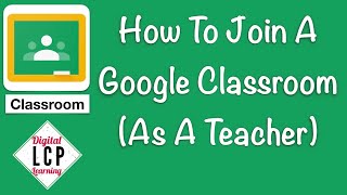 How To Join A Google Classroom (As A Teacher)