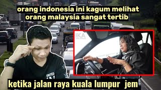 orang indonesia ini kagum, tertibnya orang malaysia ketika jalan jem || ARMAN CN