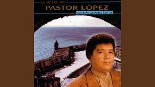 Miniatura del video "Pastor Lopez - Brisas Del Valle (Digitally Remastered Original)"