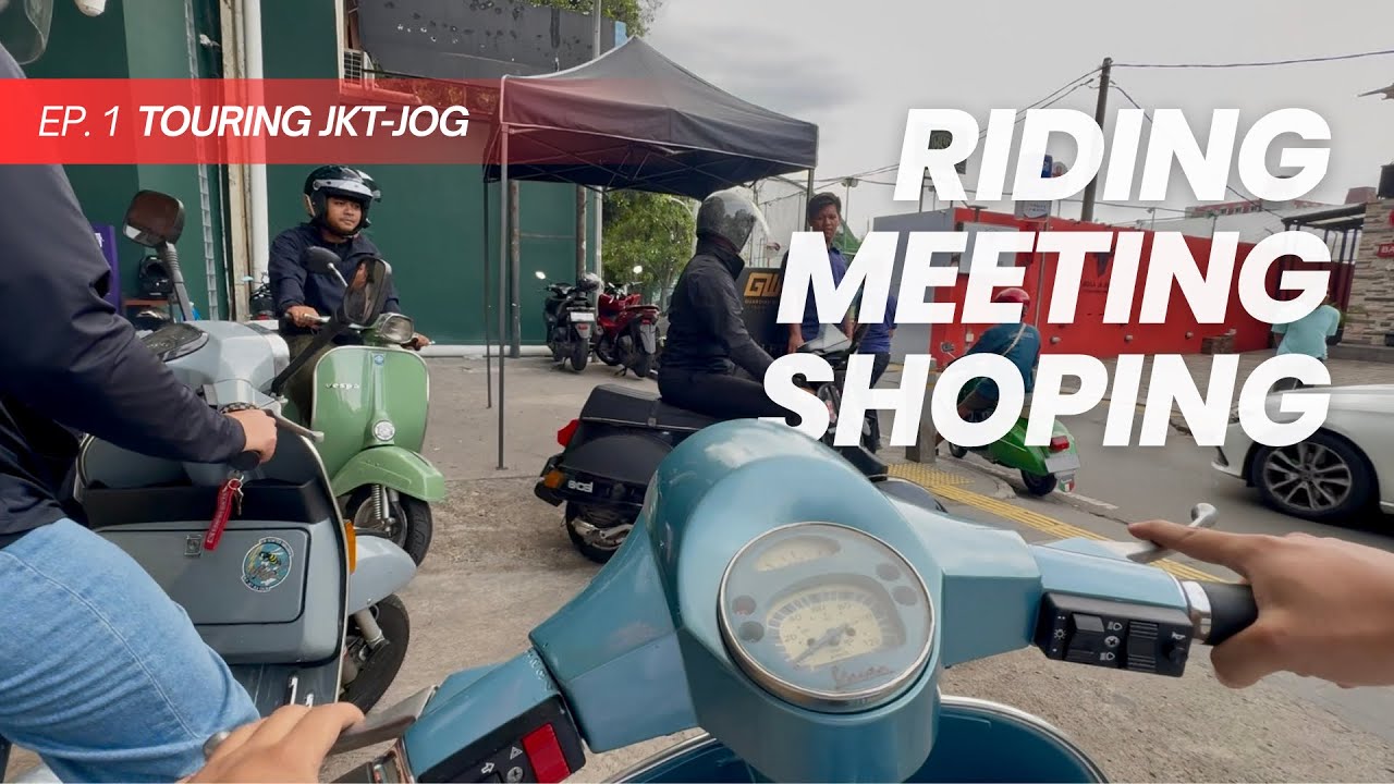 Sunmori Vespa | Ep.1 Persiapan Sebelum Touring JKT-JOG Riding, Meeting, Shoping