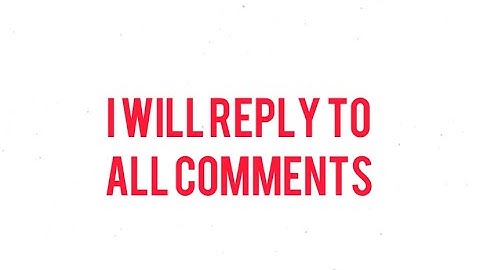 I will reply to all comments