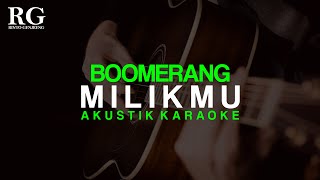 MILIKMU Boomerang Akustik Karaoke Original Key