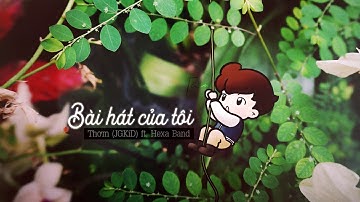 Bài hát của tôi | Thơm ft Hexa Band