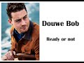 Douwe Bob - Ready or not Lyrics
