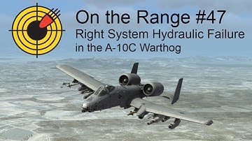 On the Range #47 - Right System Hydraulic Failure in the DCS: A-10C Warthog