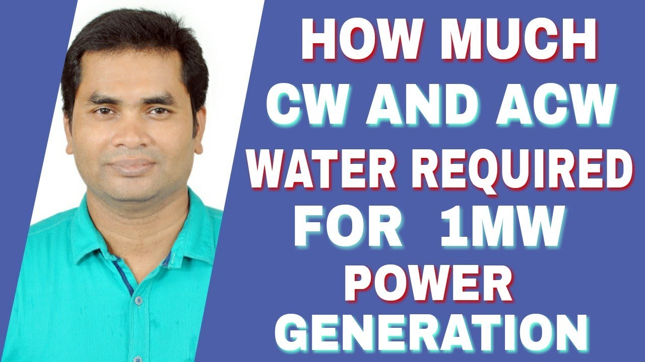 Power Plant CW and ACW Water Requirement Condenser Cooling Water