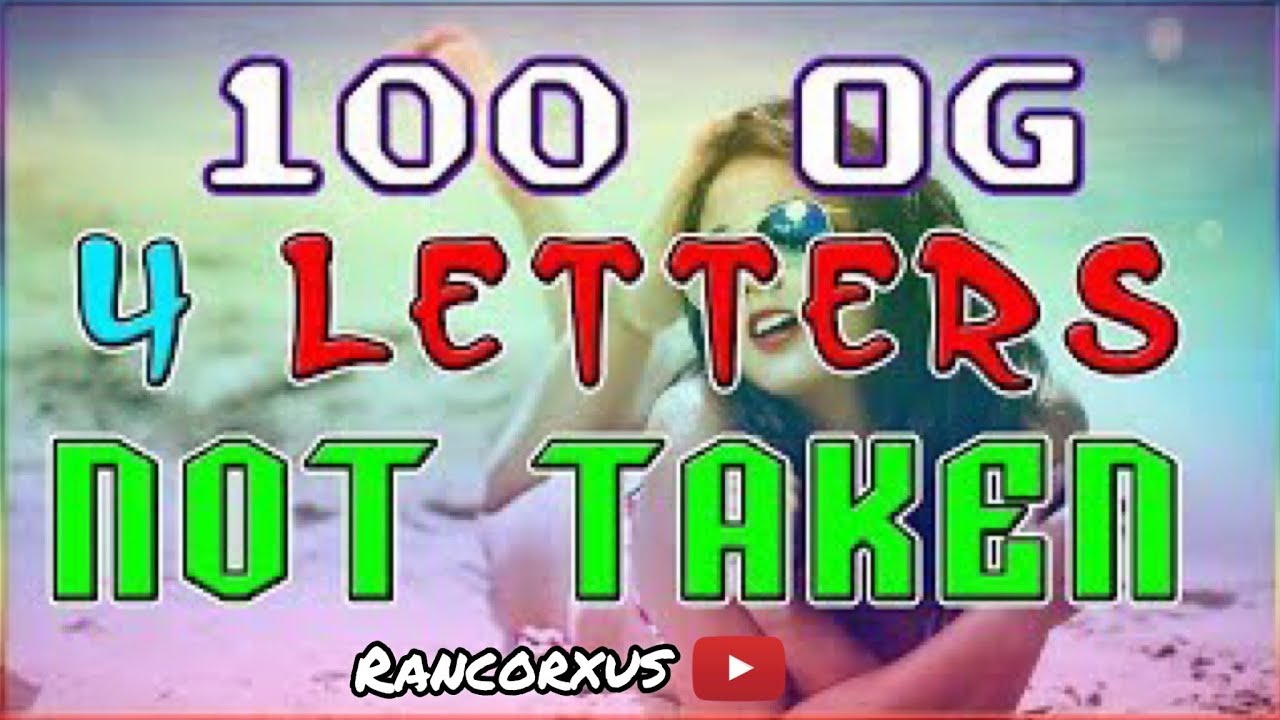 Og 4 Letter Gamertags Not Taken 2020 Youtube - four letter names not taken on roblox 2019