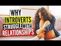 10 Reasons Why Intellectually Gifted Introverts Struggle With Relationships