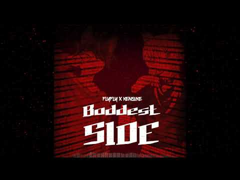 FlyFly x Kensuke  ◊  Baddest Side ◊