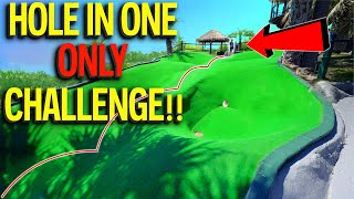 The Best Mini Golf Course Ever! - Hole In One ONLY Challenge!