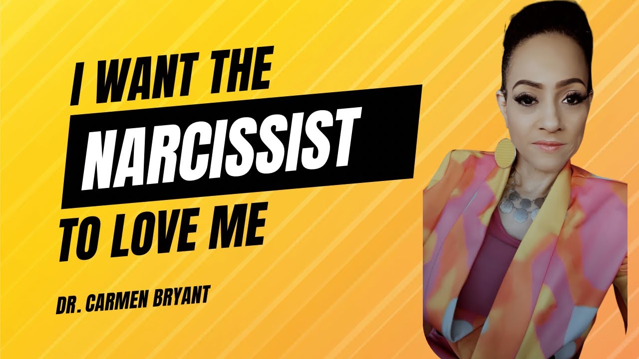I want the narcissist to love me - YouTube