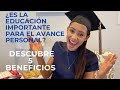 5 BENEFICIOS DE LA EDUCACIÓN PARA EL AVANCE PERSONAL.