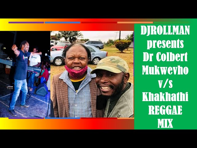 Djroll mAn Presents Drcolbert Mukwevho V/S Khakhathi Reggae Mix class=