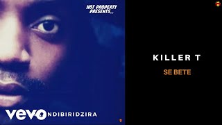 Killer T - Se Bete (Official Audio)