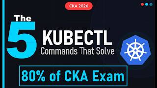 The 5 kubectl Commands That Solve 80% of CKA Exam (2026)