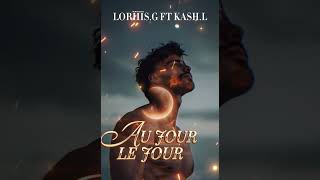 Au Jour Le Jour Lorsg Ft Kash L