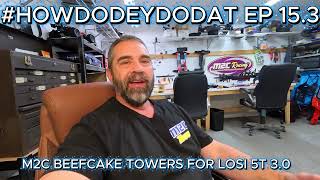 HOWDODEYDODAT EP15.3: • Inside M2C Racing: How We Fixed the Losi 5T 3.0 Shock Towers 🥊