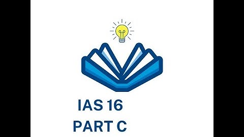 IAS 16 (PIPFA) Property plant & equipment (part 3)