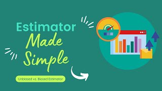 Estimators MADE SIMPLE