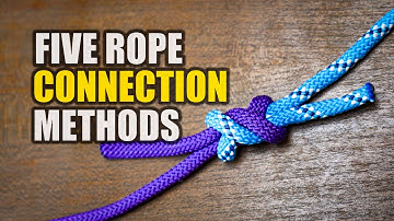 5 Rope Connection Methods - Connecting Knots
